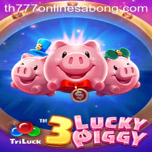Exploring the Exciting World of 3LUCKYPIGGY and TH777: A Comprehensive Guide