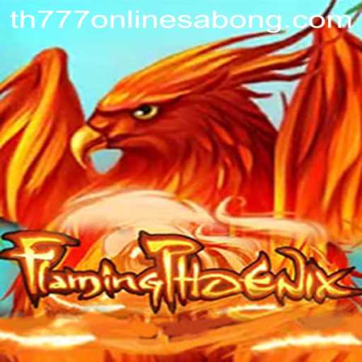 FlamingPhoenix: The Thrilling Adventure of th777