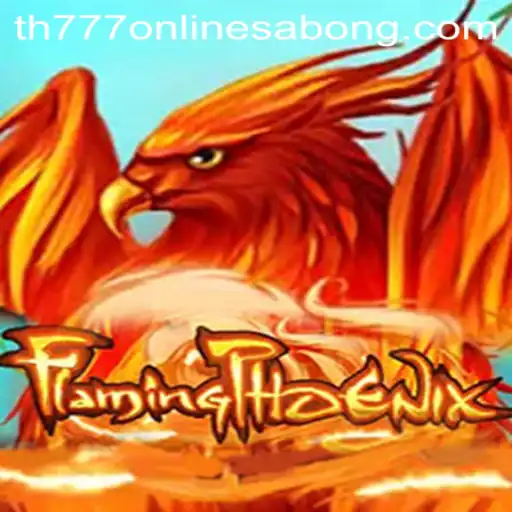 FlamingPhoenix: The Thrilling Adventure of th777